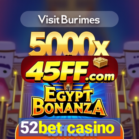 52bet casino